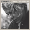 Tom Odell - Grow Old with Me