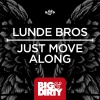 Lunde Bros《Just Move Along (Original Mix)》[MP3/LRC]