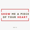 Ray-X - Show Me a Piece of Your Heart
