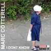 Marc Cotterell - I Don't Know (Original Mix)