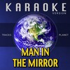 Tracks Planet - Man in the Mirror (Karaoke Version)