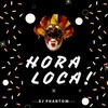 DJ Phantom - Hora loca 2k18