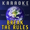 Tracks Planet - Break the Rules (Karaoke Version)