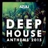 Azuli presents Deep House Anthems 2015、Azuli DJs - Azuli Presents Deep House Anthems 2015 Mix 1