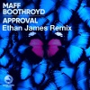 Maff Boothroyd - Approval (Ethan James Remix)
