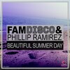Phillip Ramirez、FAM Disco - Beautiful Summer Day (Straight Mix)