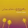 Bryce Vine、YG - La La Land (feat. YG)(ARKADI Remix)