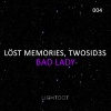 Lost Memories、TwoSid3s - Bad Lady