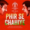 Keshav Tyohar、Zubin Sinha《Phir Se Chaiye》[MP3/LRC]