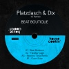 Platzdasch、Dix - Beat Boutique