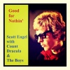 Scott Engel、Count Dracula、the boys - Good for Nothin'