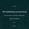 Moss Weisman《Die Entfuhrung aus dem Serail, K284《Act II《Dialog《'Ah, dass es schon vorbei ware'》[MP3/LRC]