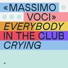 Massimo Voci - Everybody In The Club Crying