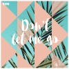 Sini - Don't Let Me Go