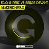 Filó、Peri、Serge Devant - Electric Funk (Lys and Gigi Remix)