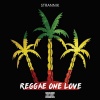 Strannik《Reggae One Love (Explicit)》[MP3/LRC]