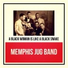 memphis jug band - A Black Woman Is Like a Black Snake