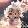 Detroit Baby - Chosen One (Explicit)