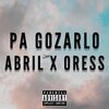 ABRIL、Oress - Pa Gozarlo
