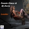 Fonzie Ciaco、DJ Ciaco、Dj Zorro - Louder (Dj Ciaco Original Mix)