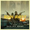 Naive New Beaters - Run Away