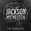 Jackson Michelson - The Good Life