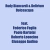 delirium、Rudy Biancardi、Federico Foglia、Paolo Bartolai、Roberto Leoncino、Giuseppe Audino - Dolceacqua (feat. Federico Foglia, Paolo Bartolai, Roberto Leoncino & Giuseppe Audino)