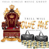 Trill Will - Owe Me (Explicit)