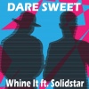 Dare Sweet、Solidstar - Whine It