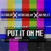 DJ Valdi、Aitor Galan、Jia Miles - Put It On Me
