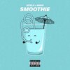 KEVLA、Mino - Smoothie (Explicit)
