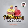 cristian、Natic - Till a Morning