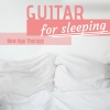 Sleeping Piano《Guitar for Sleeping》[MP3/LRC]