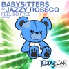 Babysitters、Jazzy Rossco《Feel So Free》[MP3/LRC]