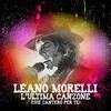 leano morelli - L'ultima canzone (che canterò per te)