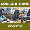 Pimpton - Gorilla Bone (Explicit)