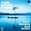 Public Invasion Project - Azul (Soulful Mix)