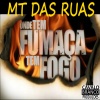 Mt Das Ruas、Uzzy - Onde Tem Fumaça Tem Fogo (Explicit)