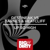 Destineak、Barnes & Heatcliff、Barnes、Heatcliff - Up So High (Radio Edit)