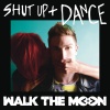 WALK THE MOON《Shut Up and Dance (White Panda Remix)》[MP3/LRC]