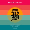 Black Saint、Sam Fischer - Everybody Wants You (feat. Sam Fischer)