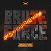 Jason Payne - Brute Force (Extended(Explicit))