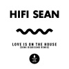 Hifi Sean《Love Is on the House (Demi Riquisimo Remix)》[MP3/LRC]