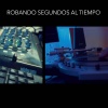 ROZES、Michi Mic、Chulo Delgado、Muriel Good - Robando segundos al tiempo (Explicit)