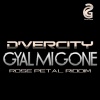 D'vercity - Gyal Mi Gone Rose Petal Riddim (Explicit)