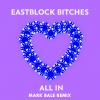 Eastblock Bxxxhes、Mark Bale - All In (Mark Bale Remix)