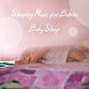 Sleeping Music for Babies - Baby Lullaby