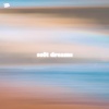 not applicable - Soft Dreams