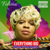 Felicia - Everything Big (Radio Edit)
