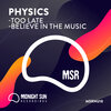 Physics - Too Late (Original Mix)